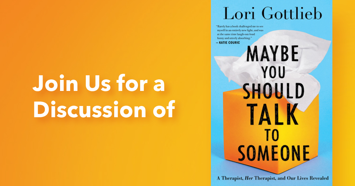 Join Us for a Discussion of Maybe You Should Talk to Someone